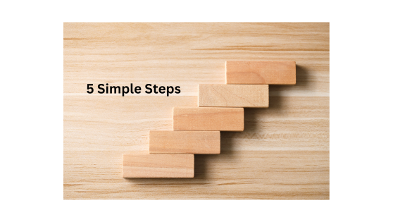 5 Simple Steps